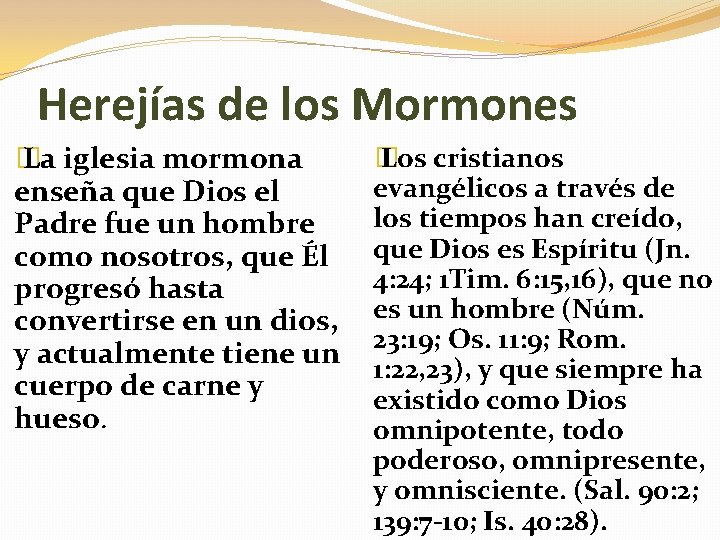 Herejías de los Mormones � La iglesia mormona enseña que Dios el Padre fue