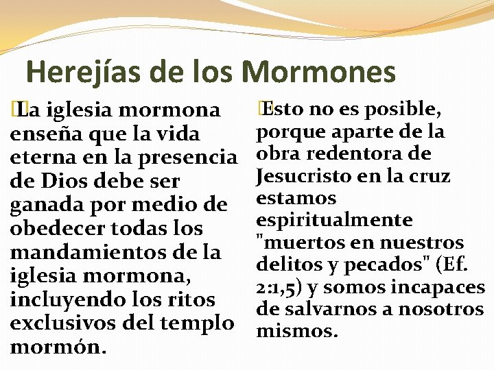 Herejías de los Mormones � La iglesia mormona enseña que la vida eterna en