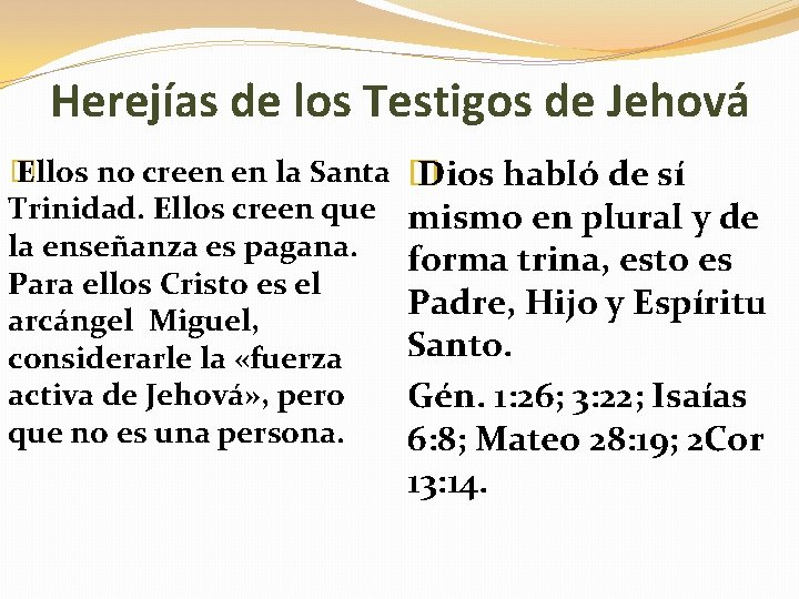 Herejías de los Testigos de Jehová � Ellos no creen en la Santa Trinidad.