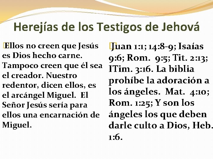 Herejías de los Testigos de Jehová � Ellos no creen que Jesús es Dios