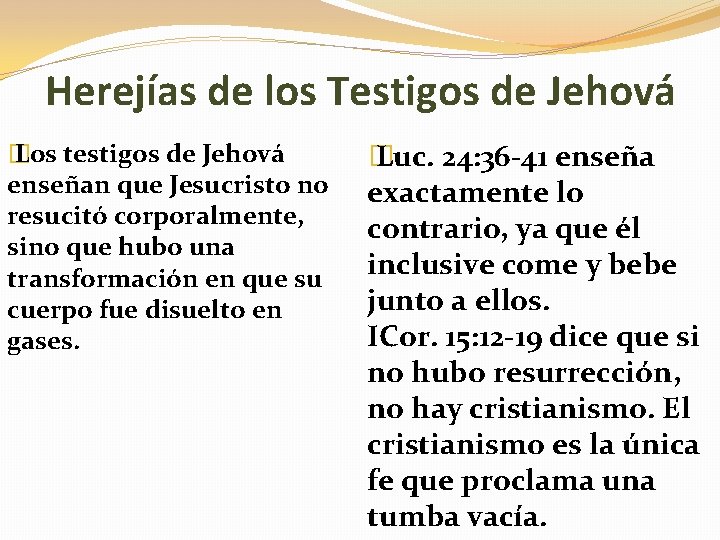 Herejías de los Testigos de Jehová � Los testigos de Jehová enseñan que Jesucristo