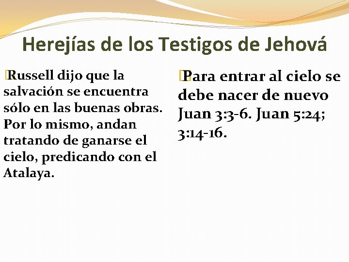 Herejías de los Testigos de Jehová � Russell dijo que la salvación se encuentra