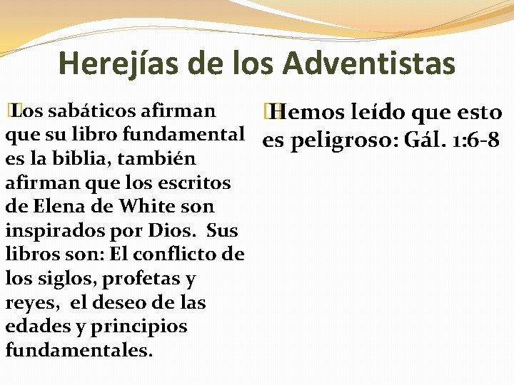 Herejías de los Adventistas � Los sabáticos afirman � Hemos leído que esto que