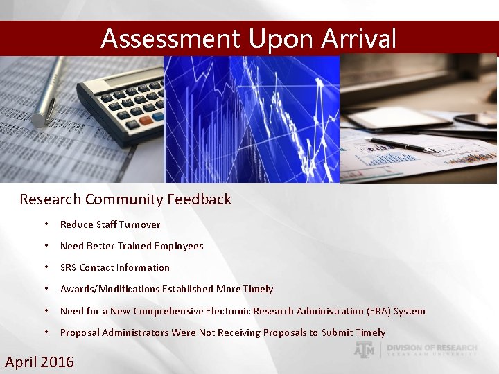 Assessment Upon Arrival Research Community Feedback • Reduce Staff Turnover • Need Better Trained