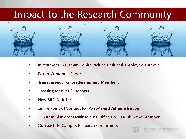 Impact to the Research Community • Investment in Human Capital Which Reduced Employee Turnover