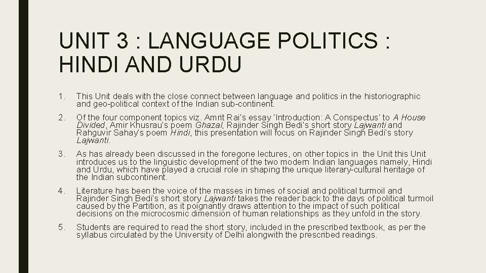 UNIT 3 : LANGUAGE POLITICS : HINDI AND URDU 1. This Unit deals with