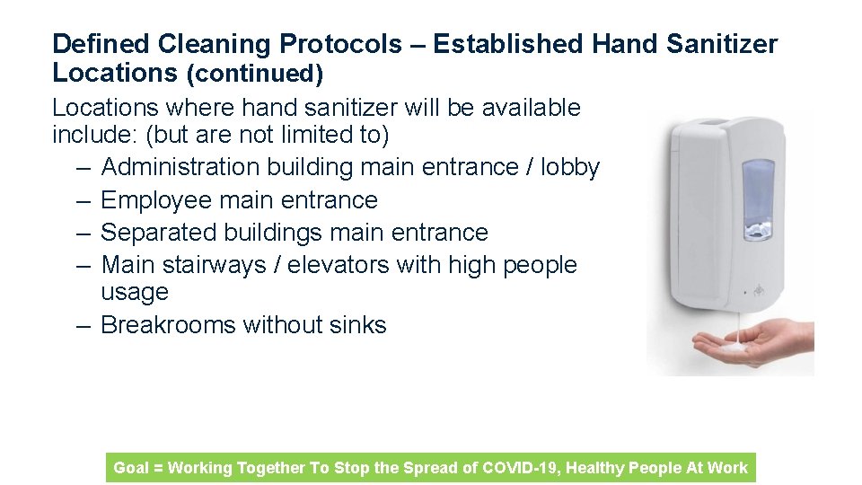 Defined Cleaning Protocols – Established Hand Sanitizer Locations (continued) Locations where hand sanitizer will