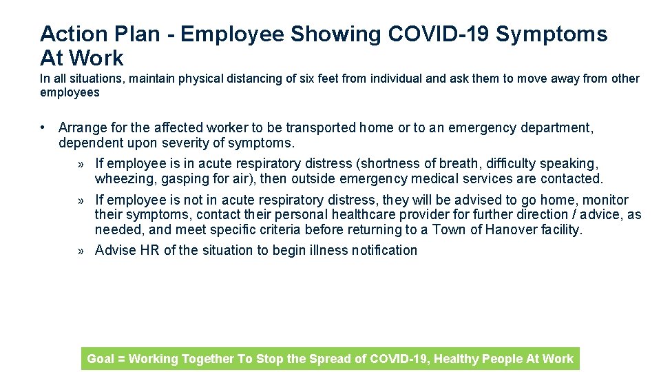 Action Plan - Employee Showing COVID-19 Symptoms At Work In all situations, maintain physical