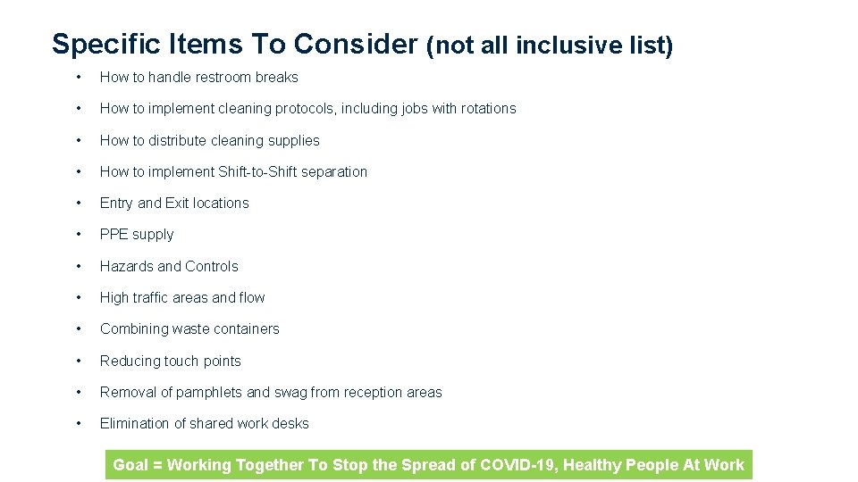 Specific Items To Consider (not all inclusive list) • How to handle restroom breaks