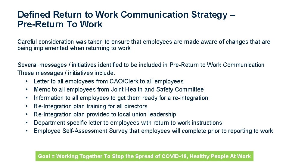 Defined Return to Work Communication Strategy – Pre-Return To Work Careful consideration was taken