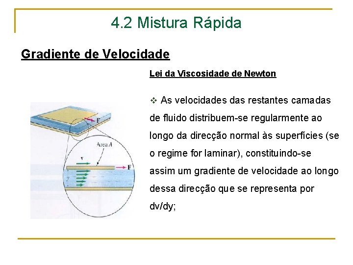 4. 2 Mistura Rápida Gradiente de Velocidade Lei da Viscosidade de Newton v As