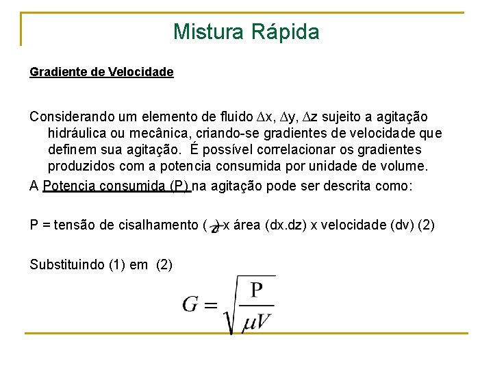 Mistura Rápida Gradiente de Velocidade Considerando um elemento de fluido ∆x, ∆y, ∆z sujeito