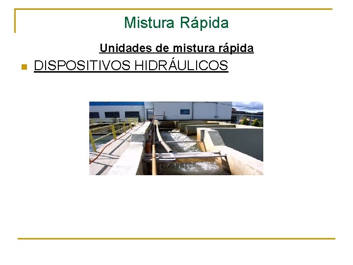 Mistura Rápida Unidades de mistura rápida n DISPOSITIVOS HIDRÁULICOS 