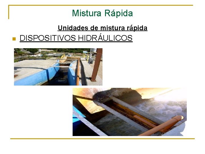 Mistura Rápida Unidades de mistura rápida n DISPOSITIVOS HIDRÁULICOS 