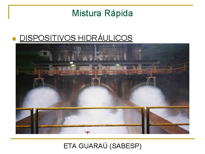 Mistura Rápida n DISPOSITIVOS HIDRÁULICOS ETA GUARAÚ (SABESP) 