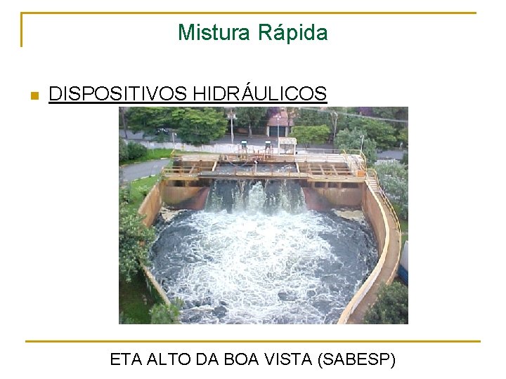 Mistura Rápida n DISPOSITIVOS HIDRÁULICOS ETA ALTO DA BOA VISTA (SABESP) 