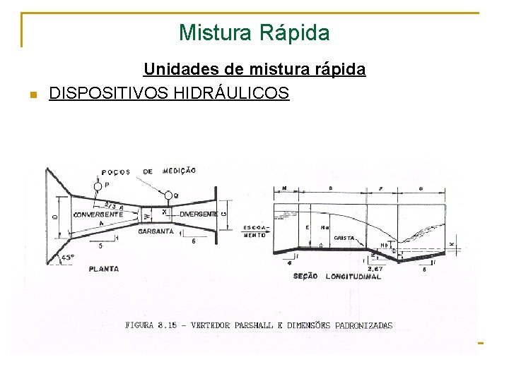 Mistura Rápida n Unidades de mistura rápida DISPOSITIVOS HIDRÁULICOS 