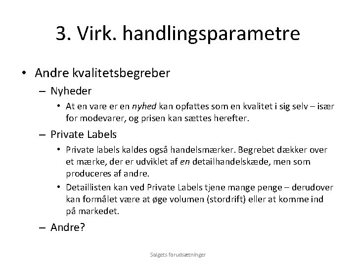 3. Virk. handlingsparametre • Andre kvalitetsbegreber – Nyheder • At en vare er en