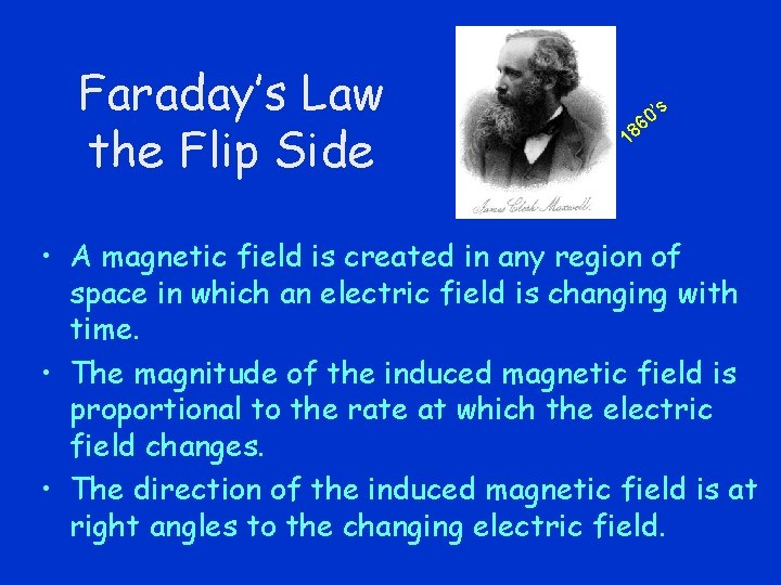 Faraday’s Law the Flip Side ’s 0 6 18 • A magnetic field is
