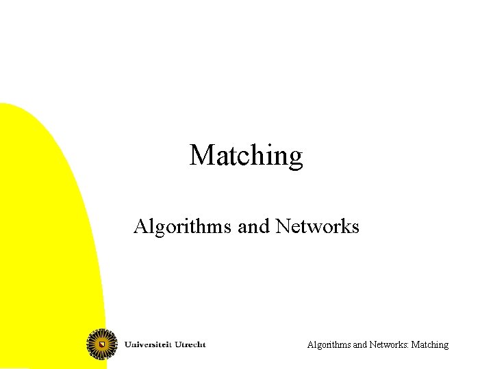 Matching Algorithms and Networks: Matching 