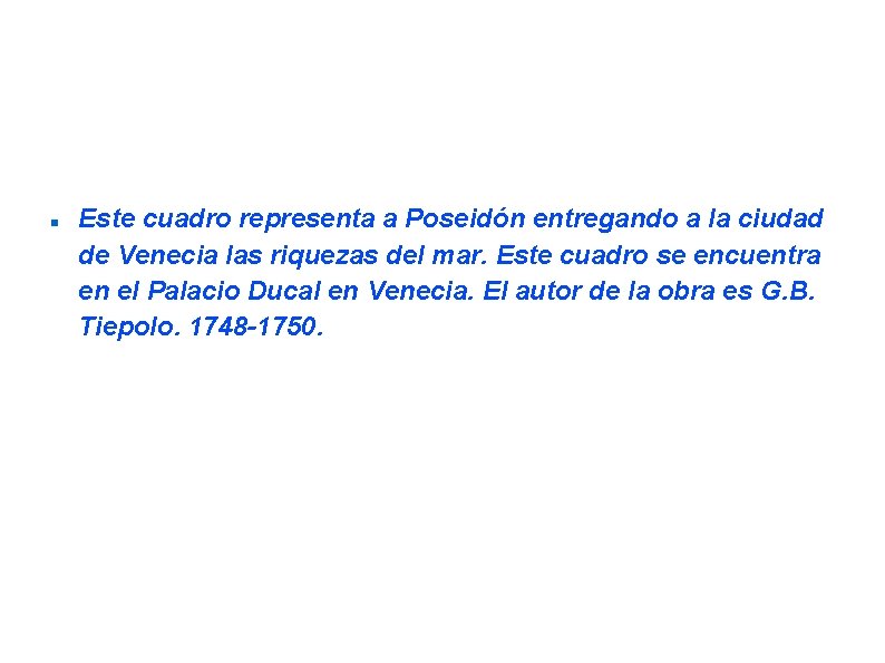  Este cuadro representa a Poseidón entregando a la ciudad de Venecia las riquezas