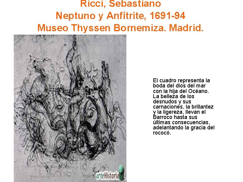 Ricci, Sebastiano Neptuno y Anfítrite, 1691 -94 Museo Thyssen Bornemiza. Madrid. El cuadro representa