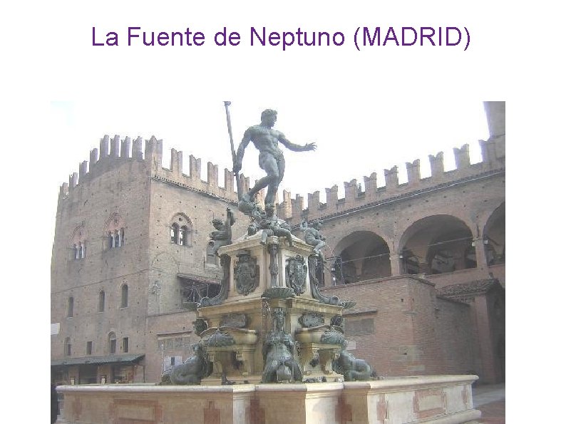 La Fuente de Neptuno (MADRID) 