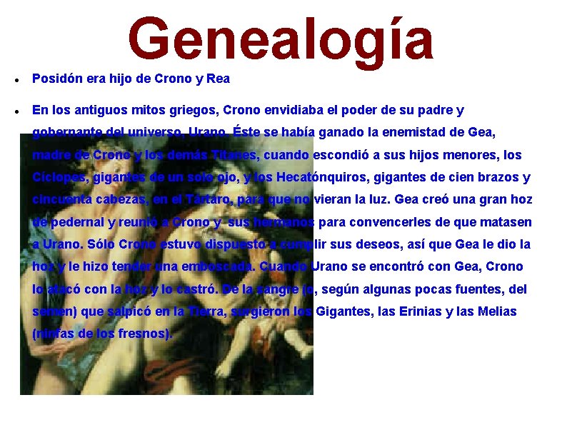 Genealogía Posidón era hijo de Crono y Rea En los antiguos mitos griegos, Crono