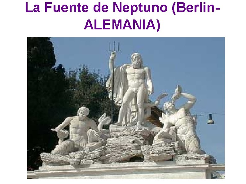 La Fuente de Neptuno (Berlin. ALEMANIA) 