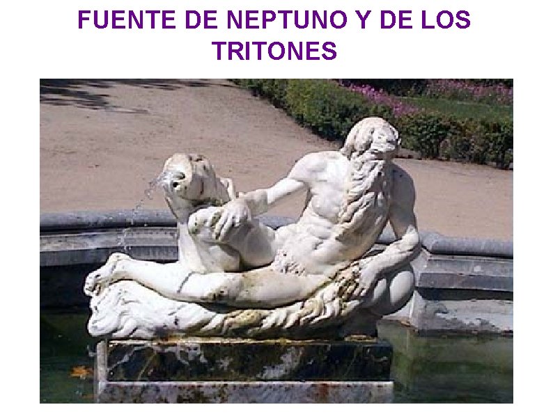 FUENTE DE NEPTUNO Y DE LOS TRITONES 