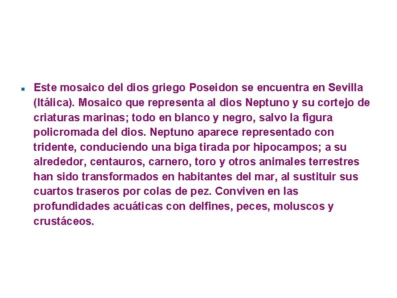  Este mosaico del dios griego Poseidon se encuentra en Sevilla (Itálica). Mosaico que