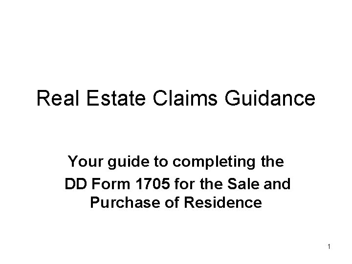 Real Estate Claims Guidance Your guide to completing