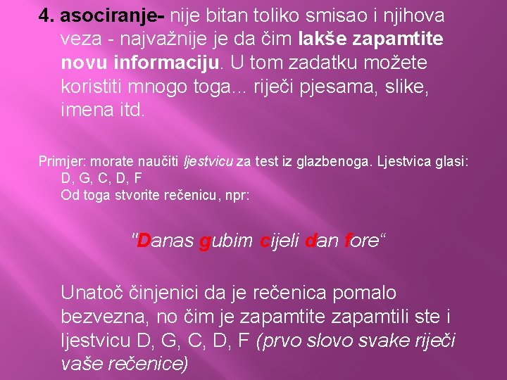 4. asociranje- nije bitan toliko smisao i njihova veza - najvažnije je da čim