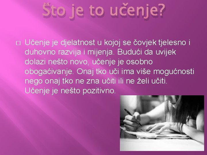 Što je to učenje? � Učenje je djelatnost u kojoj se čovjek tjelesno i