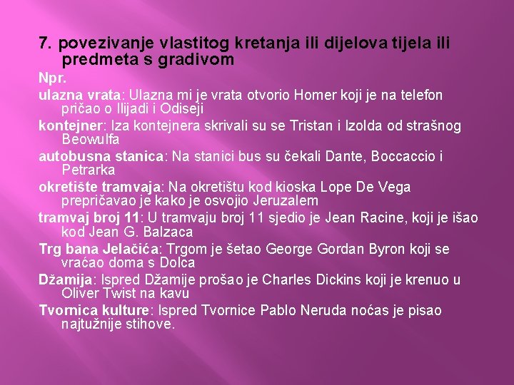 7. povezivanje vlastitog kretanja ili dijelova tijela ili predmeta s gradivom Npr. ulazna vrata: