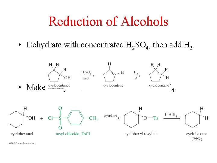 Reduction of Alcohols • Dehydrate with concentrated H 2 SO 4, then add H