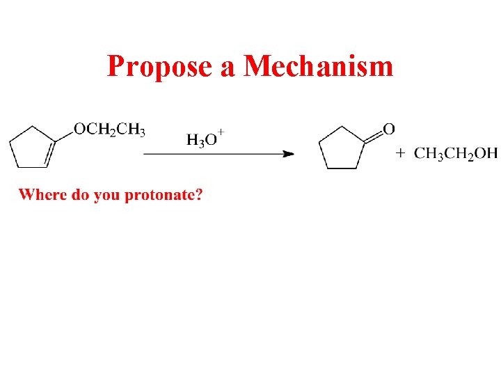 Propose a Mechanism 