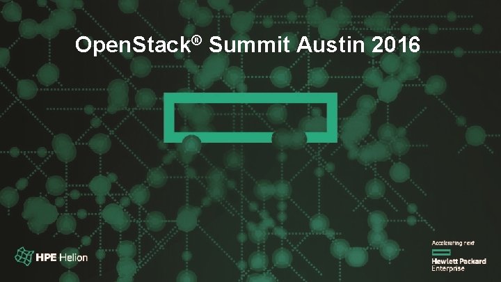 Open. Stack®® Summit 2016 Open. Stack Summit. Austin 2016 