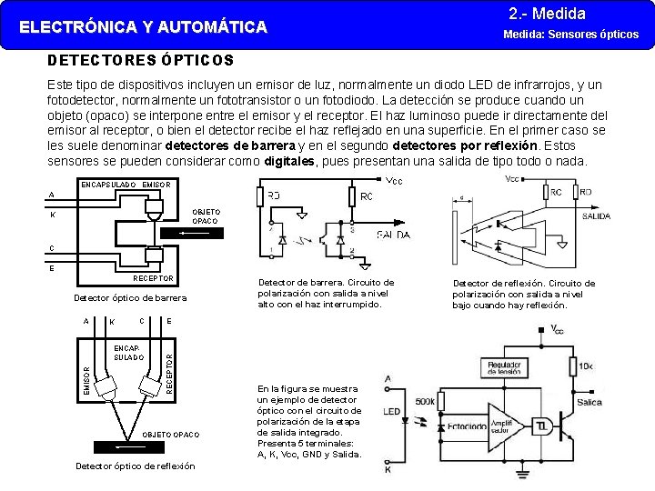 ELECTRÓNICA Y AUTOMÁTICA 2. - Medida: Sensores ópticos DETECTORES ÓPTICOS Este tipo de dispositivos
