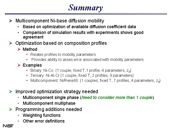 Summary Ø Multicomponent Ni-base diffusion mobility • Based on optimization of available diffusion coefficient