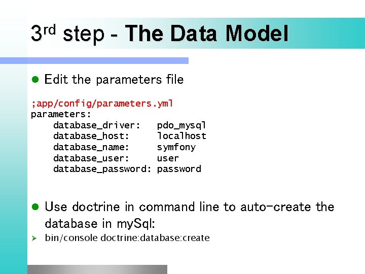 rd 3 step - The l Data Model Edit the parameters file ; app/config/parameters.
