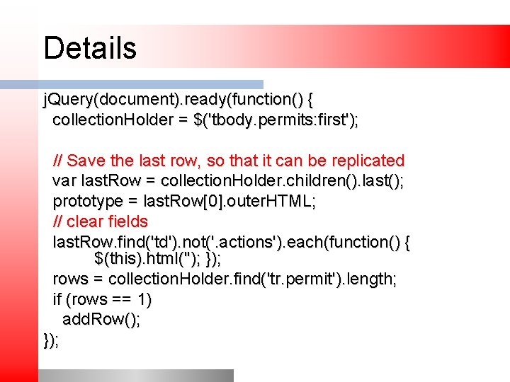 Details j. Query(document). ready(function() { collection. Holder = $('tbody. permits: first'); // Save the