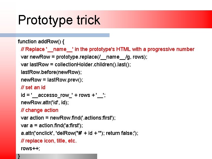 Prototype trick function add. Row() { // Replace '__name__' in the prototype's HTML with