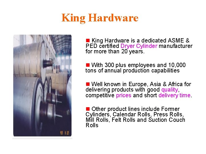 King Hardware n King Hardware is a dedicated ASME & PED certified Dryer Cylinder