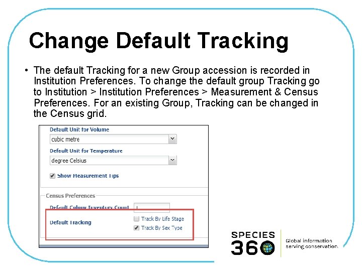 Change Default Tracking • The default Tracking for a new Group accession is recorded