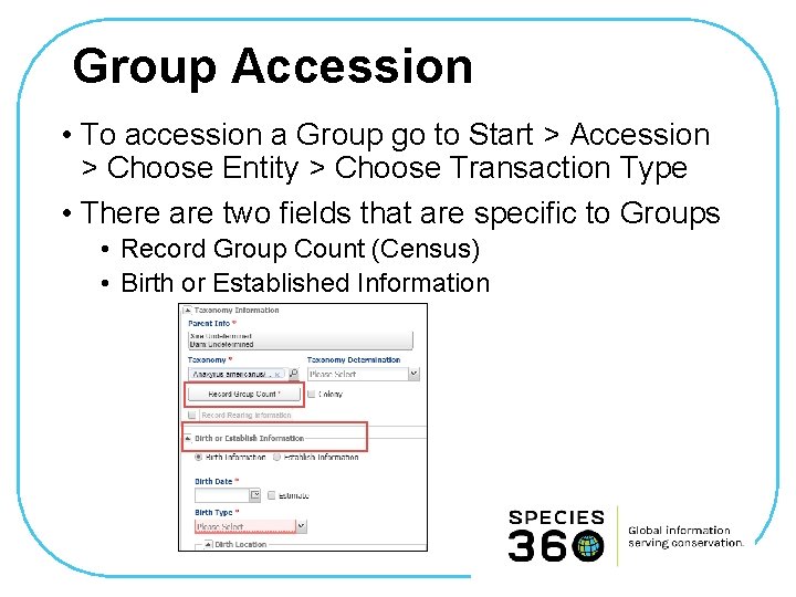 Group Accession • To accession a Group go to Start > Accession > Choose