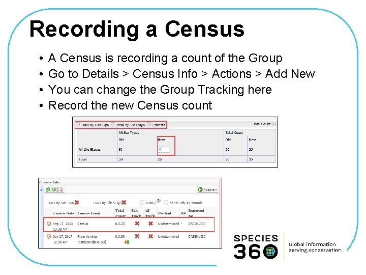 Recording a Census • • A Census is recording a count of the Group