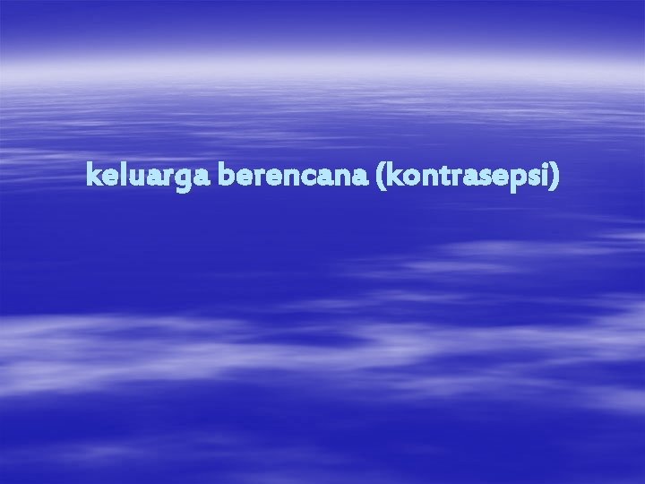 keluarga berencana (kontrasepsi) 