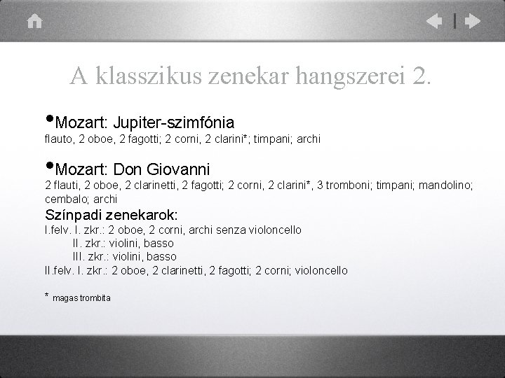 A klasszikus zenekar hangszerei 2. • Mozart: Jupiter-szimfónia flauto, 2 oboe, 2 fagotti; 2