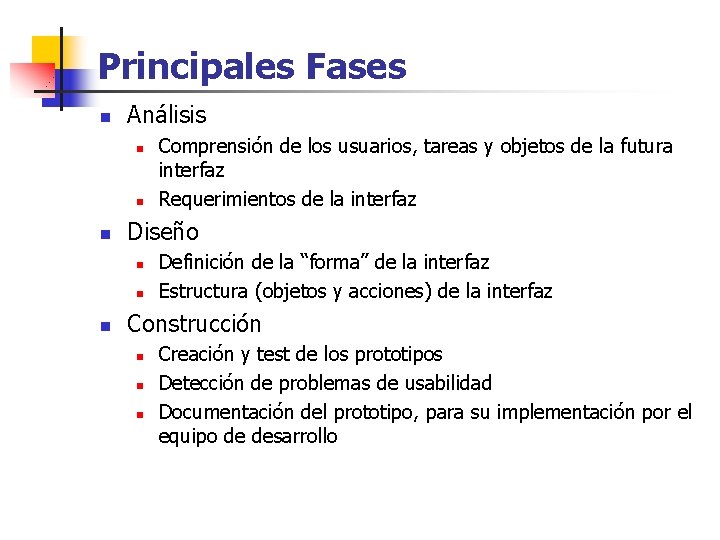 Principales Fases n Análisis n n n Diseño n n n Comprensión de los